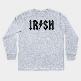 Irish: Hard Rock Design For Ireland Lovers Kids Long Sleeve T-Shirt